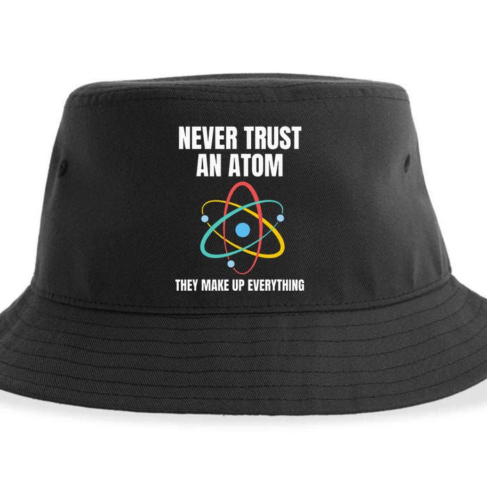 Never Trust An Atom They Make Up Everything Science Teacher Sustainable Bucket Hat