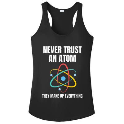 Never Trust An Atom They Make Up Everything Science Teacher Ladies PosiCharge Competitor Racerback Tank