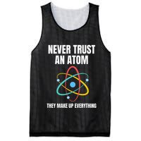 Never Trust An Atom They Make Up Everything Science Teacher Mesh Reversible Basketball Jersey Tank