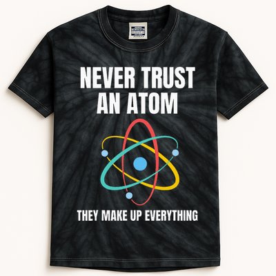 Never Trust An Atom They Make Up Everything Science Teacher Kids Tie-Dye T-Shirt