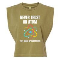 Never Trust An Atom They Make Up Everything Science Teacher Garment-Dyed Women's Muscle Tee
