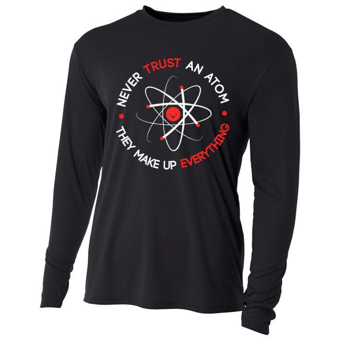 Never Trust An Atom They Make Up Everything Cooling Performance Long Sleeve Crew