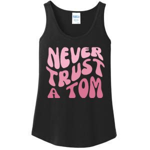 Never Trust A Tom Ladies Essential Tank