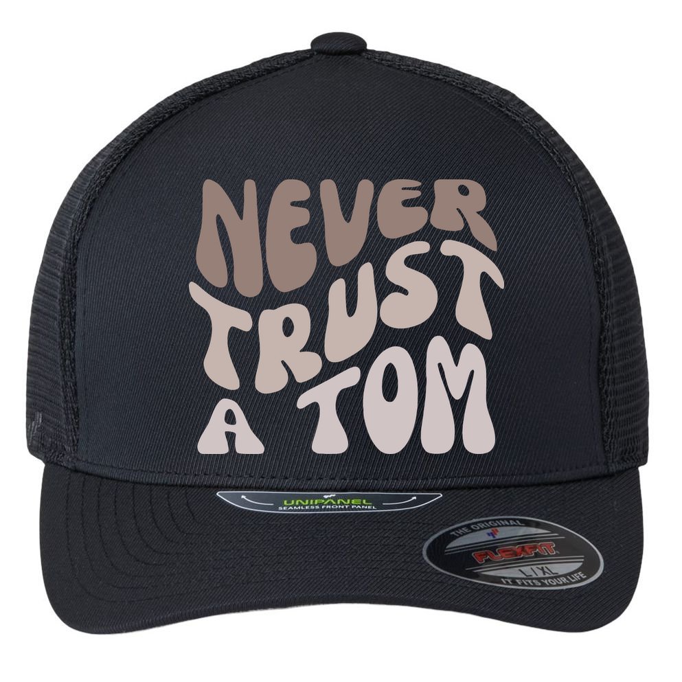 Never Trust A Tom Vanderpump Rules Team Ariana Flexfit Unipanel Trucker Cap