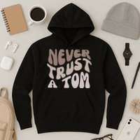 Never Trust A Tom Vanderpump Rules Team Ariana Hoodie