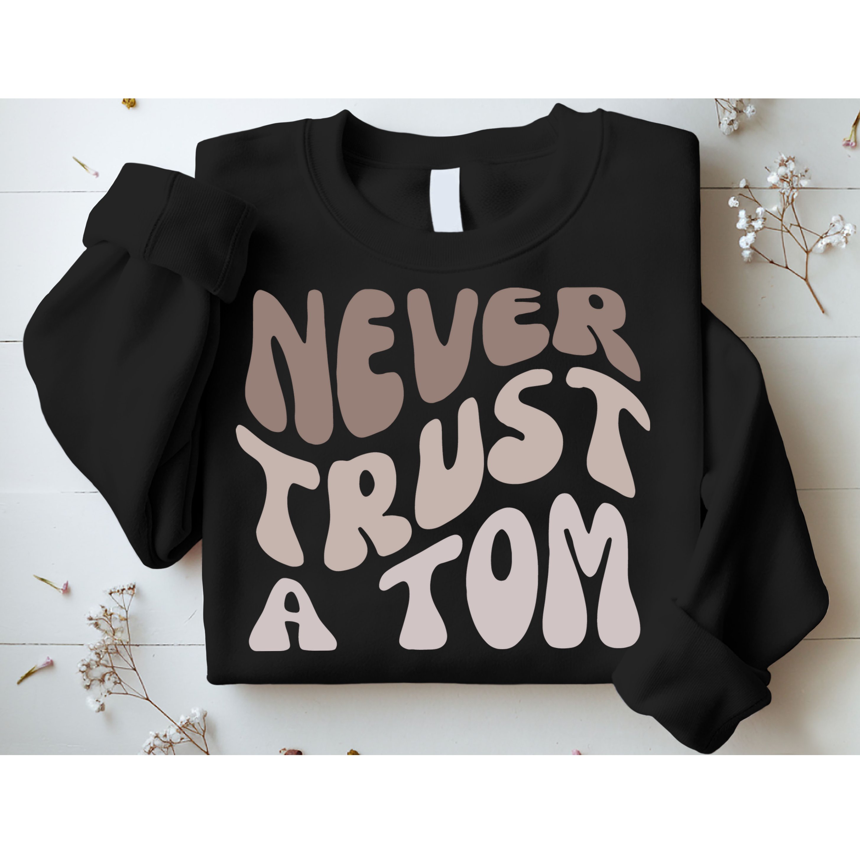 Never Trust A Tom Vanderpump Rules Team Ariana Sweatshirt
