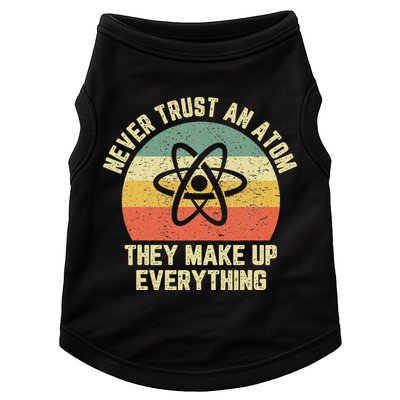 Never Trust an Atom Science Funny Love Science Teacher Doggie Tank