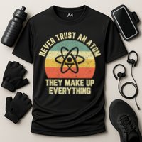 Never Trust an Atom Science Funny Love Science Teacher Cooling Performance Crew T-Shirt
