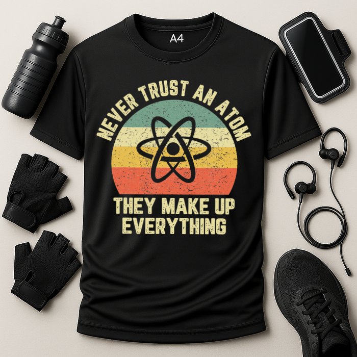Never Trust an Atom Science Funny Love Science Teacher Cooling Performance Crew T-Shirt