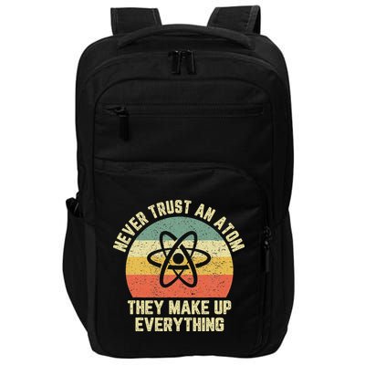 Never Trust an Atom Science Funny Love Science Teacher Impact Tech Backpack