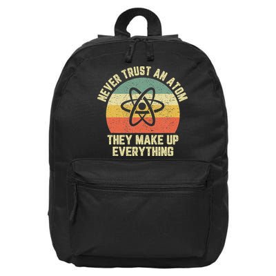 Never Trust an Atom Science Funny Love Science Teacher 16 in Basic Backpack