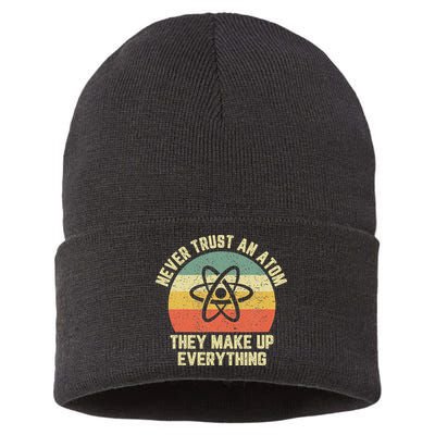 Never Trust an Atom Science Funny Love Science Teacher Sustainable Knit Beanie