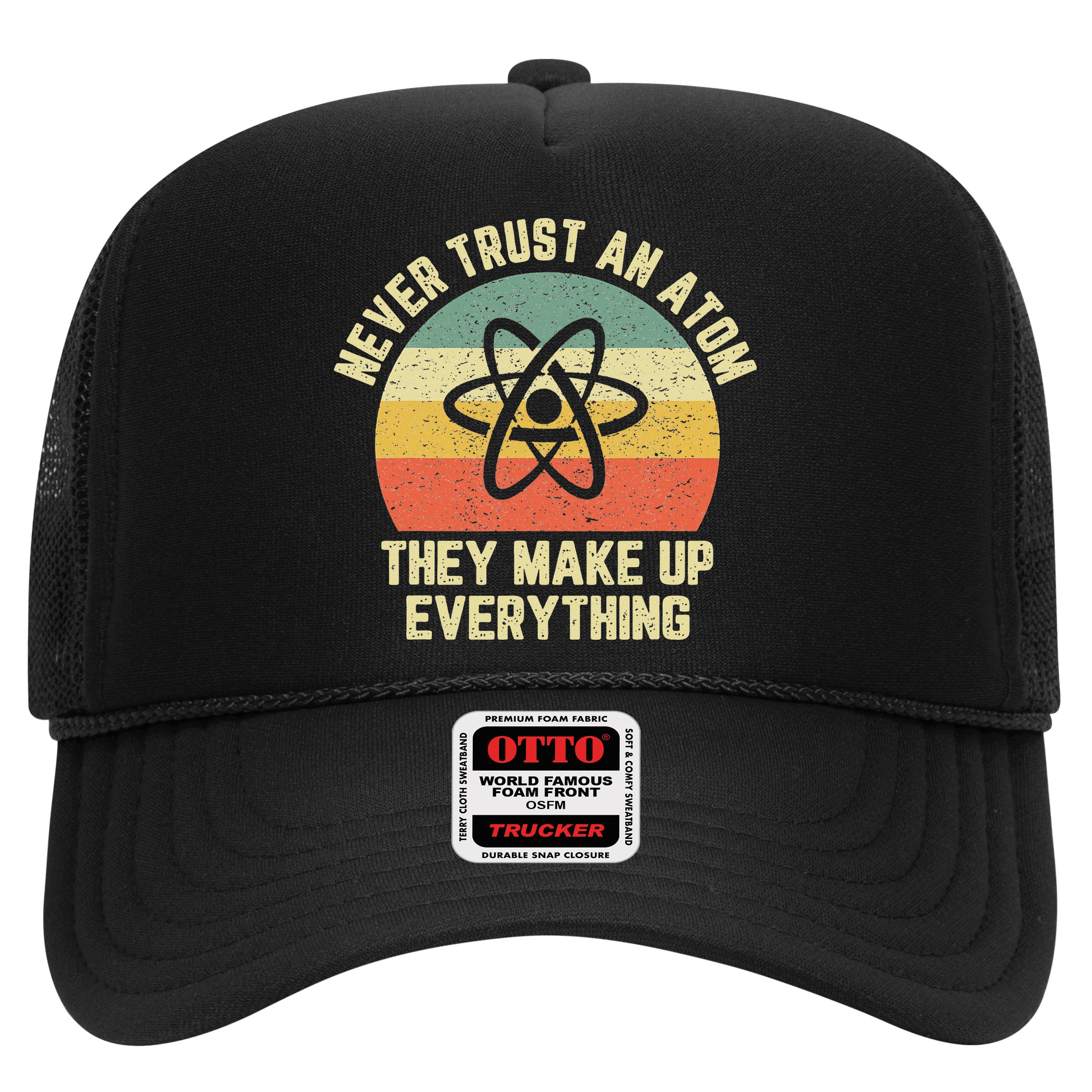 Never Trust an Atom Science Funny Love Science Teacher Hat