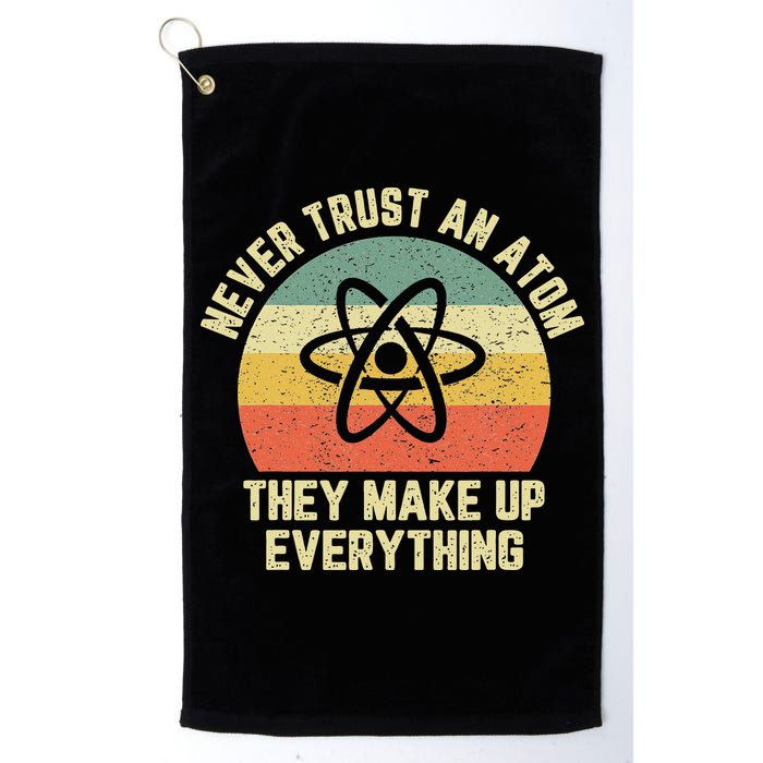 Never Trust an Atom Science Funny Love Science Teacher Golf Towel