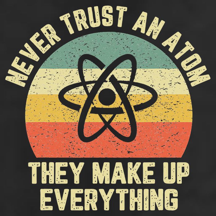 Never Trust an Atom Science Funny Love Science Teacher Golf Towel