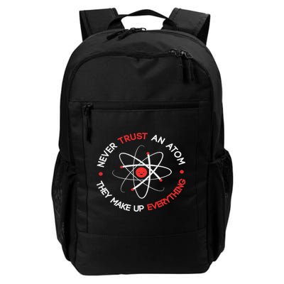 Never Trust An Atom They Make Up Everything Daily Commute Backpack
