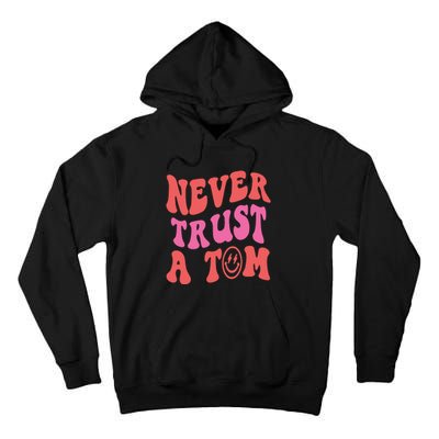 Never Trust A Tom Vanderpump Rules Eality Tv VPR Tall Hoodie