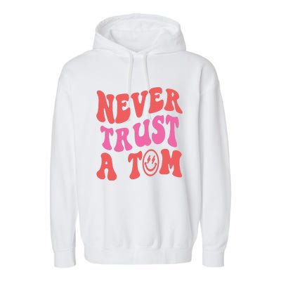 Never Trust A Tom Vanderpump Rules Eality Tv VPR Garment-Dyed Fleece Hoodie