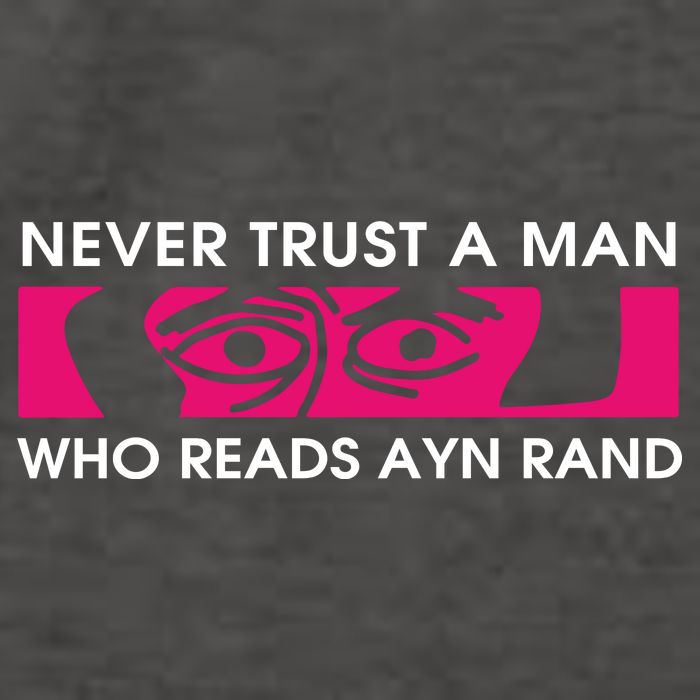 Never Trust A Man Who Reads Ayn Rand Vector Backpack