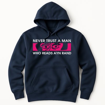 Never Trust A Man Who Reads Ayn Rand Hoodie