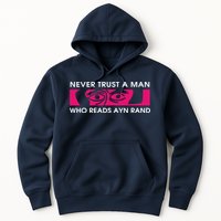 Never Trust A Man Who Reads Ayn Rand Hoodie