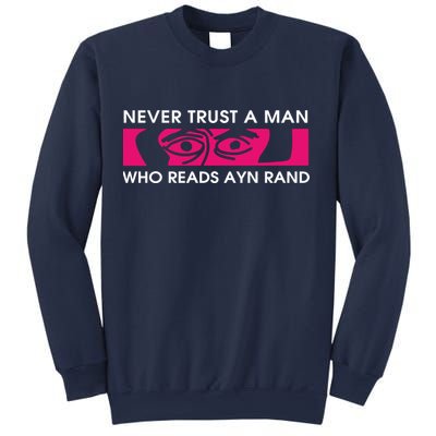 Never Trust A Man Who Reads Ayn Rand Sweatshirt