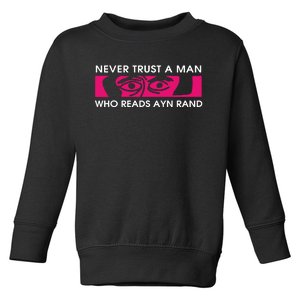 Never Trust A Man Who Reads Ayn Rand Toddler Sweatshirt