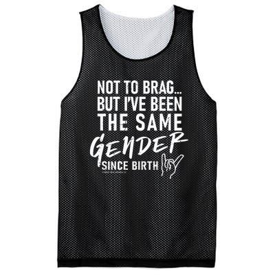 Not To Brag But I’Ve Been The Same Gender Since Birth Mesh Reversible Basketball Jersey Tank