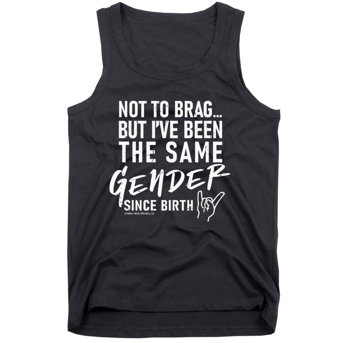 Not To Brag But I’Ve Been The Same Gender Since Birth Tank Top