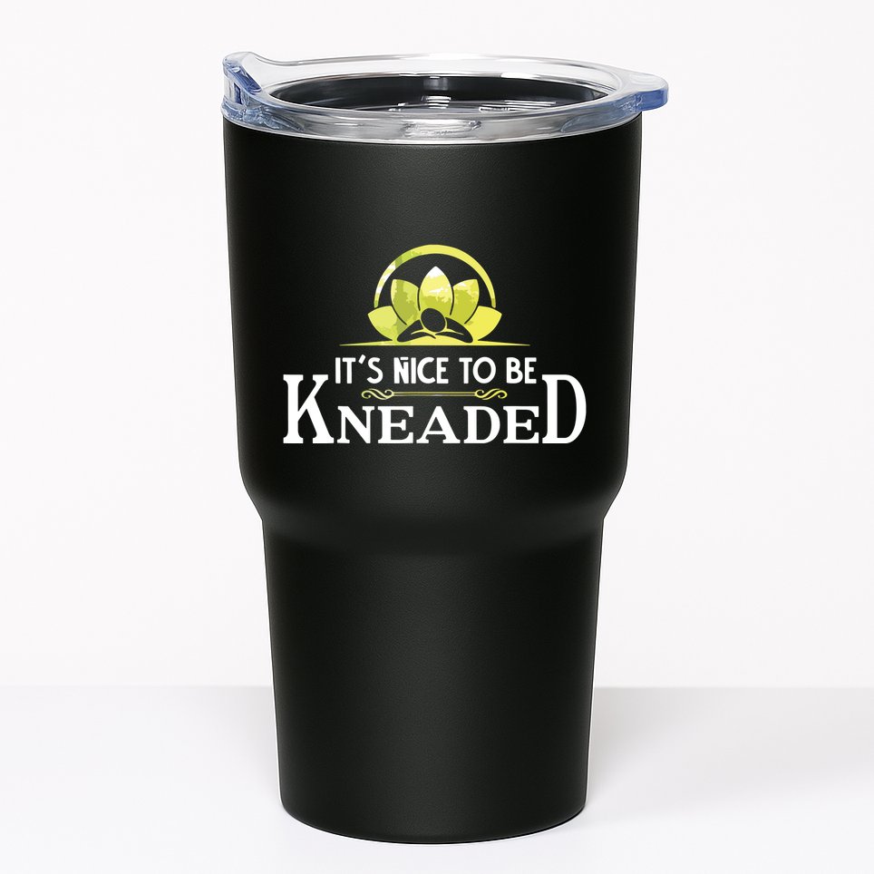 Nice To Be Kneaded Funny Physical Therapy Massage Tumbler