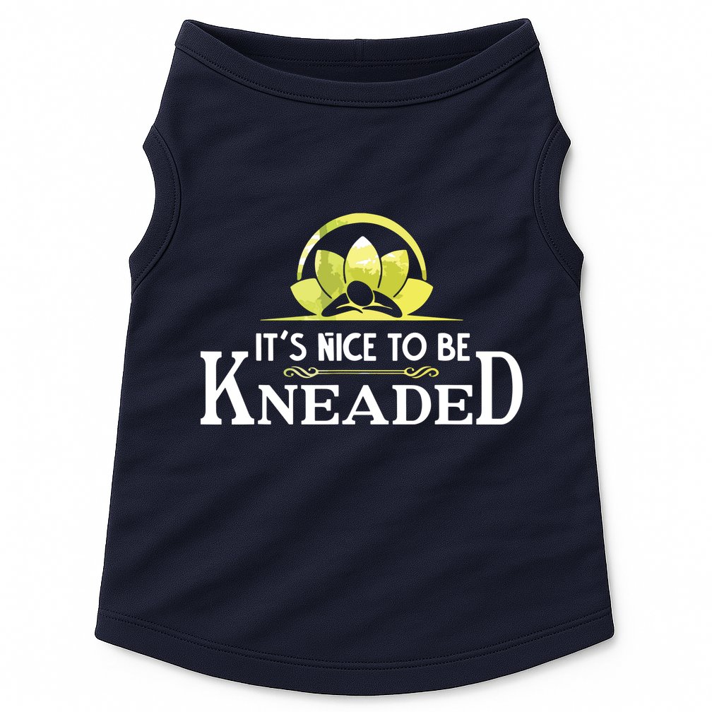 Nice To Be Kneaded Funny Physical Therapy Massage Doggie Tank