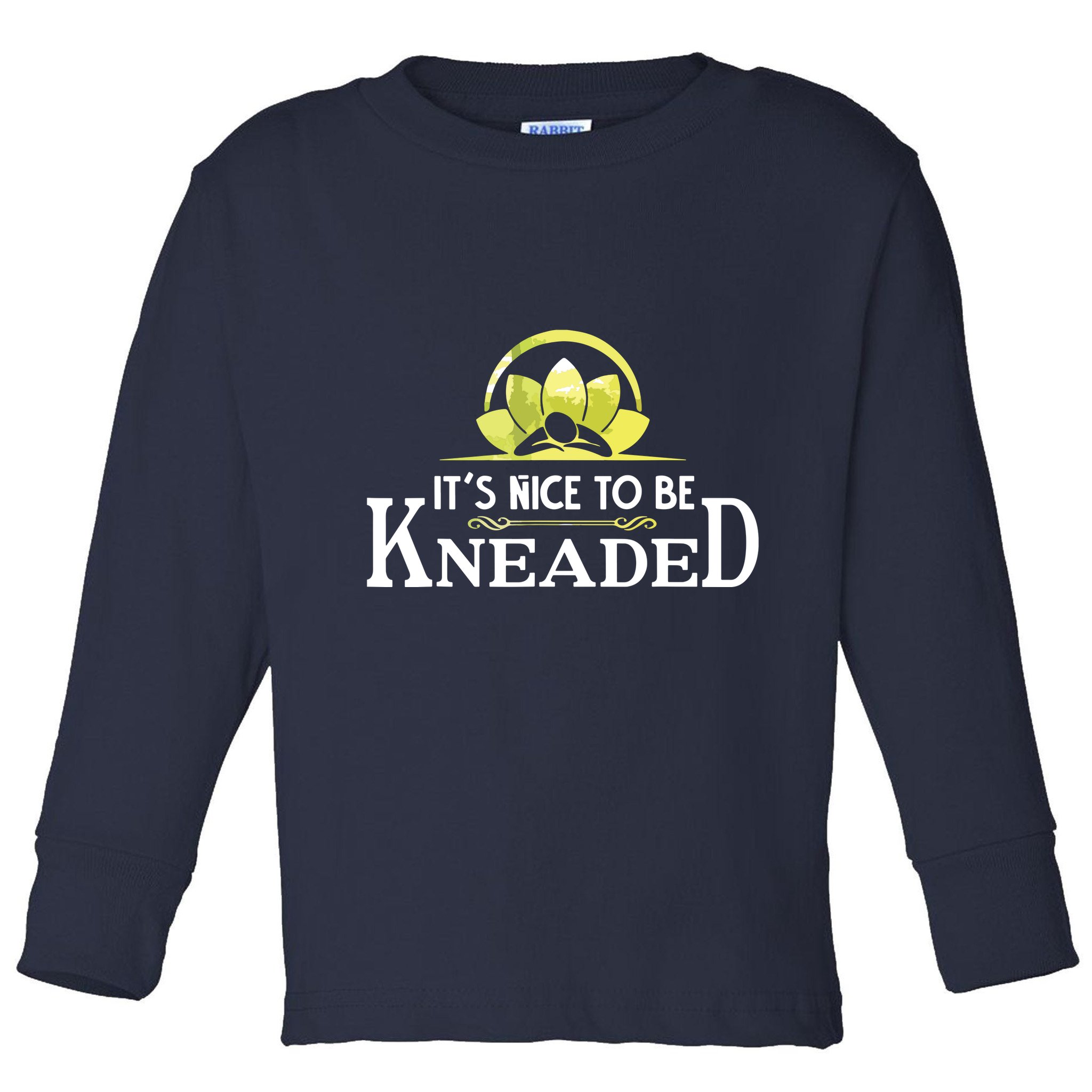 Nice To Be Kneaded Funny Physical Therapy Massage Toddler Long Sleeve Shirt