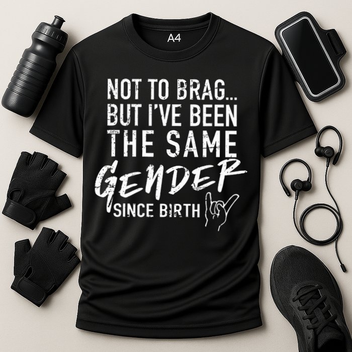 Not To Brag But I've Been The Same Gender Since Birth Cooling Performance Crew T-Shirt