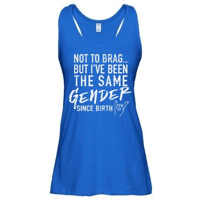 Not To Brag But I've Been The Same Gender Since Birth Ladies Essential Flowy Tank