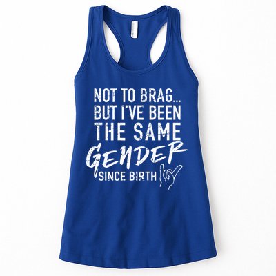 Not To Brag But I've Been The Same Gender Since Birth Womens Tank Top