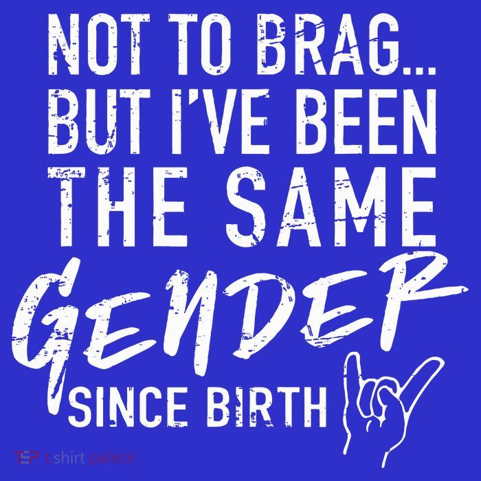 Not To Brag But I've Been The Same Gender Since Birth Short Acrylic Beanie