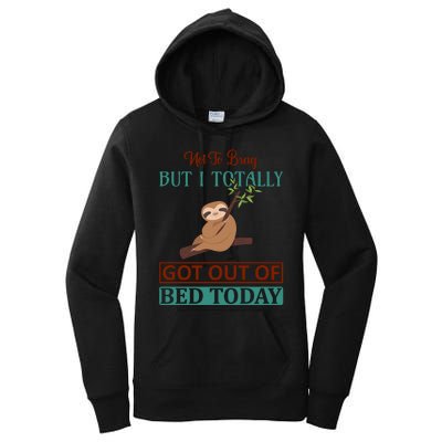 Not To Brag But I Totally Got Out Of Bed Today Women's Pullover Hoodie