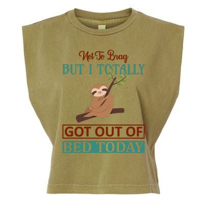 Not To Brag But I Totally Got Out Of Bed Today Garment-Dyed Women's Muscle Tee