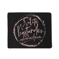 Nolite Te Bastardes Carborundorum Mousepad