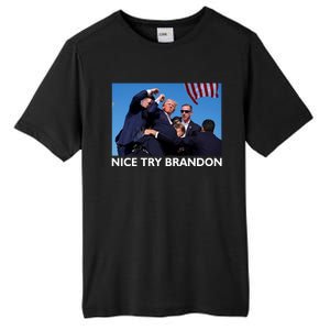 Nice Try Brandon Donald Trump Rally Failed Assassination Tall Fusion ChromaSoft Performance T-Shirt