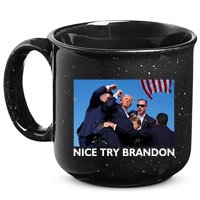Nice Try Brandon Donald Trump Rally Failed Assassination 15oz Campfire Ceramic Mug