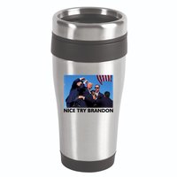 Nice Try Brandon Donald Trump Rally Failed Assassination 16oz Travel Tumbler