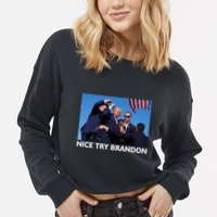 Nice Try Brandon Donald Trump Rally Failed Assassination Cropped Pullover Crew