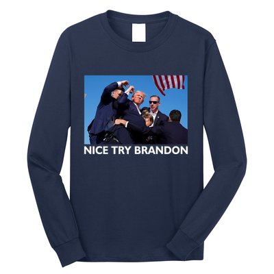 Nice Try Brandon Donald Trump Rally Failed Assassination Long Sleeve Shirt