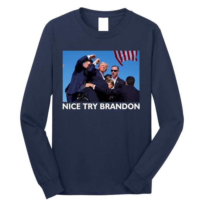 Nice Try Brandon Donald Trump Rally Failed Assassination Long Sleeve Shirt