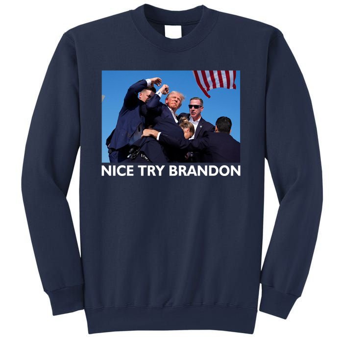 Nice Try Brandon Donald Trump Rally Failed Assassination Sweatshirt