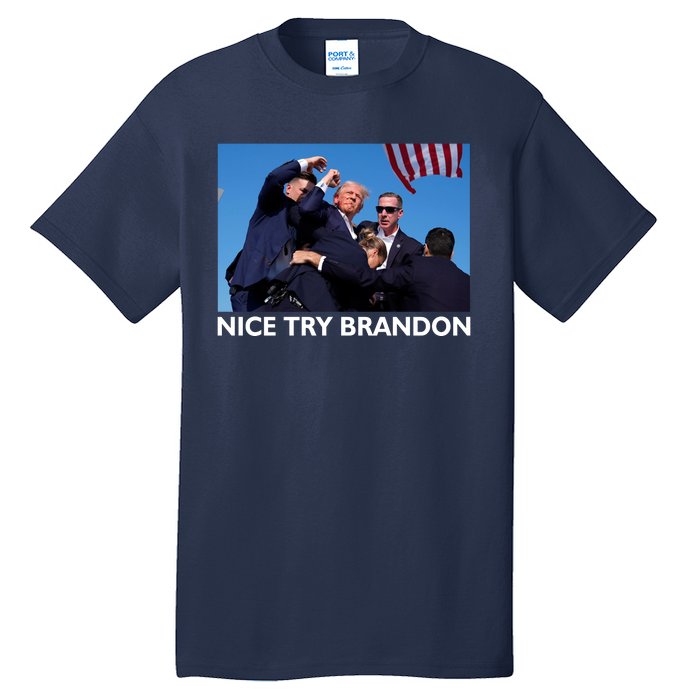 Nice Try Brandon Donald Trump Rally Failed Assassination Tall T-Shirt