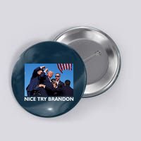 Nice Try Brandon Donald Trump Rally Failed Assassination Button