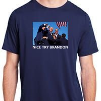 Nice Try Brandon Donald Trump Rally Failed Assassination Adult ChromaSoft Performance T-Shirt