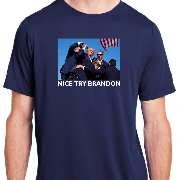 Nice Try Brandon Donald Trump Rally Failed Assassination Adult ChromaSoft Performance T-Shirt